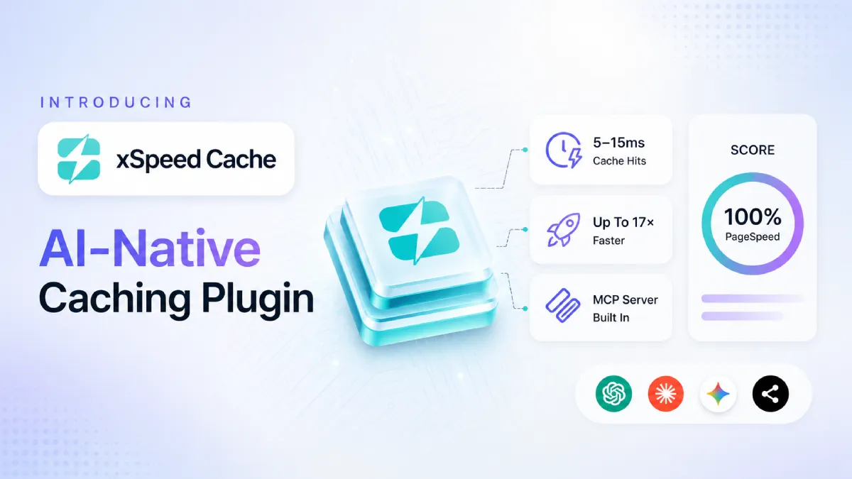 Meet xSpeed Cache: The WordPress Caching Plugin Built for the AI Era